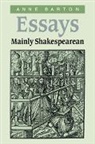 Anne Barton, Anne (University of Cambridge and Trinity Barton, Anne (University of Cambridge and Trinity College Barton - Essays, Mainly Shakespearean