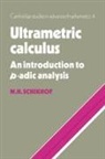 W H Schikhof, W. H. Schikhof, Bela Bollobas, W. Fulton - Ultrametric Calculus