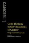 Brian E. Huber, Brian E. Magrath Huber, Huber Brian E., Brian E. Huber, Huber Brian E., Ian Magrath... - Gene Therapy in the Treatment of Cancer