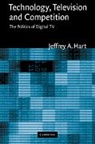 Jeffrey A. Hart, Jeffrey A. (Indiana University) Hart - Technology, Television, and Competition