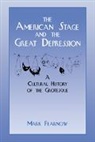 Mark Fearnow, Mark (Pennsylvania State University) Fearnow, Don B. Wilmeth - American Stage and the Great Depression