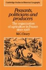 M. C. Cleary, Mark C. Cleary, Mark C. (University of Exeter) Cleary, Alan R. H. Baker - Peasants, Politicians and Producers