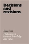 Isaac Levi - Decisions and Revisions