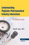 Shaili Jain, Jain Shaili - Understanding Physician-Pharmaceutical Industry Interactions