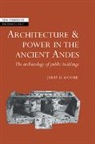 Jerry D. Moore, Jerry D. (California State University Moore, Wendy Ashmore, Colin Renfrew - Architecture and Power in the Ancient Andes