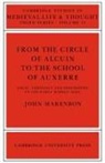 Dr. John Marenbon, John Marenbon, John (Trinity College Marenbon - From the Circle of Alcuin to the School of Auxerre