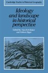 Alan R. H. Baker, Alan R. H. (Emmanuel College Baker, Alan R. H. Biger Baker, Alan R.h. Biger Baker, Alan R. H. Baker, Gideon Biger... - Ideology and Landscape in Historical Perspective