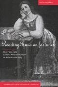 Wigzell Faith, Faith Wigzell, Catriona Kelly - Reading Russian Fortunes - Print Culture, Gender and Divination in Russia From 1765