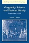 Withers Charles W. J., Charles W. J. Withers, Charles W. J. (University of Edinburgh) Withers, Withers Charles W. J., Alan R. H. Baker - Geography, Science and National Identity