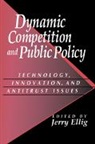 Jerry Ellig, Jerry (George Mason University Ellig, Jerry Ellig, Ellig Jerry - Dynamic Competition and Public Policy