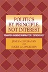 James M. Buchanan, James M. (George Mason University Buchanan, James M. Congleton Buchanan, Buchanan James M., Roger D. Congleton, Congleton Roger D. - Politics By Principle, Not Interest