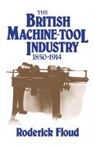 Roderick Floud, Roderick (Provost Floud - British Machine Tool Industry, 1850-1914