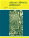 N. N. Ambraseys, N. N. Melville Ambraseys, Nicholas Melville Ambraseys, Ambraseys N. N., C. P. Melville, Melville C. P. - History of Persian Earthquakes