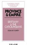 Smith Julia M. H., Julia M. H. Smith, Julia M. H. (Trinity College Smith, Rosamond Mckitterick - Province and Empire