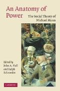 John A. (Mcgill University Hall, John A. Schroeder Hall, John A. Hall, Hall John A., Ralph Schroeder, … - Anatomy of Power The Social Theory of Michael Mann