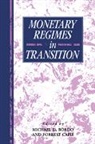 Michael Capie Bordo, Michael D. Bordo, Michael D. (Rutgers University Bordo, Michael D. Capie Bordo, Forrest Capie, Michael D. Bordo - Monetary Regimes in Transition