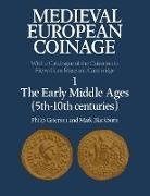 Mark Blackburn, Philip Grierson, Philip Blackburn Grierson, Philip Raymond Grierson, Grierson Philip - Medieval European Coinage: Volume 1, the Early Middle Ages 5th 10th