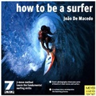 Joao de Macedo, Joao Macedo, Joao de Macedo - how to be a surfer