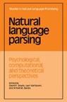 David R. Dowty, David R. (Ohio State University) Karttunen Dowty, David R. Karttunen Dowty, David R. Dowty, Lauri Karttunen, Arnold M. Zwicky - Natural Language Parsing