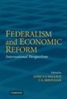 T. N. Wallack Srinivasan, T.n. Wallack Srinivasan, Jessica (University of California Wallack, T. N. Srinivasan, Jessica Wallack - Federalism and Economic Reform