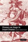 Sophie Tomlinson, Sophie (University of Auckland) Tomlinson, Tomlinson Sophie - Women on Stage in Stuart Drama