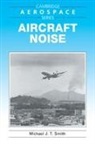 Michael J. T. Smith, Michael J. T. Smith Smith, Smith Michael J. T., Michael J. Rycroft, Wei Shyy - Aircraft Noise