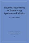 Volker Schmidt, Volker (Albert-Ludwigs-Universitat Freibu Schmidt, A. Dalgarno, F. H. Read - Electron Spectrometry of Atoms Using Synchrotron Radiation
