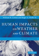 William R Cotton, William R. Cotton, William R. Pielke Cotton, Dr. Roger A. Pielke, Roger A. Pielke, Sr Pielke... - Human Impacts on Weather and Climate