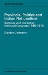 Eric Ed Johnson, Eric Ed. Johnson, Gordon Johnson - Provincial Politics and Indian Nationalism