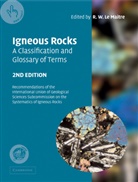 R. W. Le Streckeisen Maitre, Roger W.le Streckeisen Maitre, P. Bateman, Bateman P., B. Bonin, Bernard Bonin... - Igneous Rocks: A Classification and Glossary of Terms