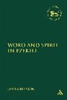 James Robson, James E. Robson, Claudia V. Camp, Andrew Mein - Word and Spirit in Ezekiel