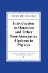 S. Okubo, Susumo Okubo, Susumo (University of Rochester Okubo - Introduction to Octonion and Other Non-Associative Algebras in Physics
