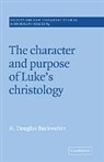 Douglas Buckwalter, H. Douglas Buckwalter, H. Douglas (Evangelical School of Theo Buckwalter, H.douglas Buckwalter, John Court - Character and Purpose of Luke''s Christology