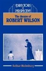 Arthur Holmberg, Arthur (Brandeis University Holmberg, Christopher Innes - Theatre of Robert Wilson