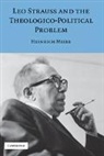 Heinrich Meier, Meier Heinrich, Robert B. Pippin - Leo Strauss and the Theologico-Political Problem