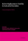 Kingsley Davis, Kingsley Bernstam Davis, Mikhail S. Bernstam, Bernstam Mikhail S., Kingsley Davis, Rita Ricardo-Campbell... - Below-Replacement Fertility in Industrial Societies