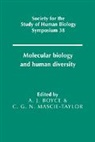 Anthony J. Boyce, Anthony J. Mascie-Taylor Boyce, A. J. Boyce, Anthony J. Boyce, C. G. Nicholas Mascie-Taylor, Mascie-Taylor C. G. Nicholas - Molecular Biology and Human Diversity