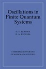 G. F. Bertsch, G. F. (Michigan State University) Broglia Bertsch, G. F. Broglia Bertsch, G.f. Broglia Bertsch, George F. Bertsch, R. A. Broglia - Oscillations in Finite Quantum Systems