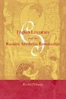 Rachel Polonsky, Polonsky Rachel, Catriona Kelly - English Literature and the Russian Aesthetic Renaissance