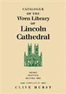 Clive Hurst, Lincoln Cathedral, Clive Hurst, Hurst Clive - Catalogue of the Wren Library of Lincoln Cathedral