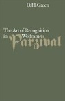 Green Dennis Howard, D. H. Green, Dennis Howard Green - Art of Recognition in Wolfram''s ''Parzival''