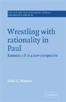 John D. Moores, John D. (University College London) Moores, Moores John D., John Court, Margaret E. Thrall - Wrestling With Rationality in Paul