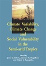 Jesse C. Magalhaes Ribot, Antonio Rocha Magalhaes, Antonio Rocha Magalhes, Stahis Panagides, Jesse C. Ribot - Climate Variability, Climate Change and Social Vulnerability in the