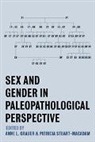 Anne L. Grauer, Anne L. (Loyola University Grauer, Anne L. Stuart-Macadam Grauer, Grauer Anne L., Anne L. Grauer, Grauer Anne L.... - Sex and Gender in Paleopathological Perspective