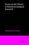 Martin Bulmer, Bulmer Martin, Martin Bulmer - Essays on the History of British Sociological Research