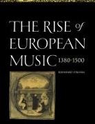 Reinhard Strohm - Rise of European Music, 13801500