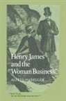 Alfred Habegger, Albert Gelpi, Ross Posnock - Henry James and the ''Woman Business''