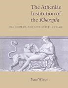 Peter Wilson - Athenian Institution of the Khoregia
