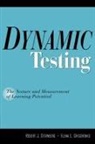 Elena Grigorenko, Elena L. Grigorenko, Elena L. (Yale University Grigorenko, Robert J. Sternberg, Robert J. (Yale University Sternberg, Robert J. Grigorenko Sternberg - Dynamic Testing