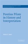 Helen K. Bond, Helen K. (University of Aberdeen) Bond, Bond Helen K., Bond Helen K., John Court - Pontius Pilate in History and Interpretation